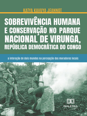 cover image of Sobrevivência humana e conservação no Parque Nacional de Virunga, República Democrática do Congo